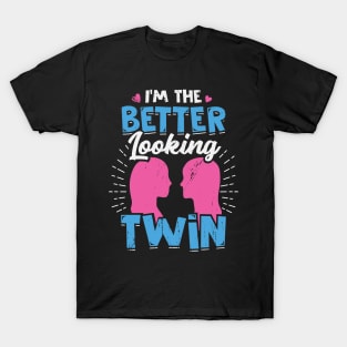 I'm The Better Looking Twin T-Shirt